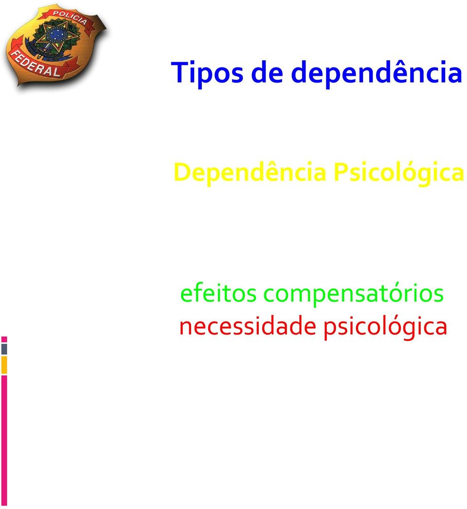 a obtenção dos efeitos compensatórios, ou