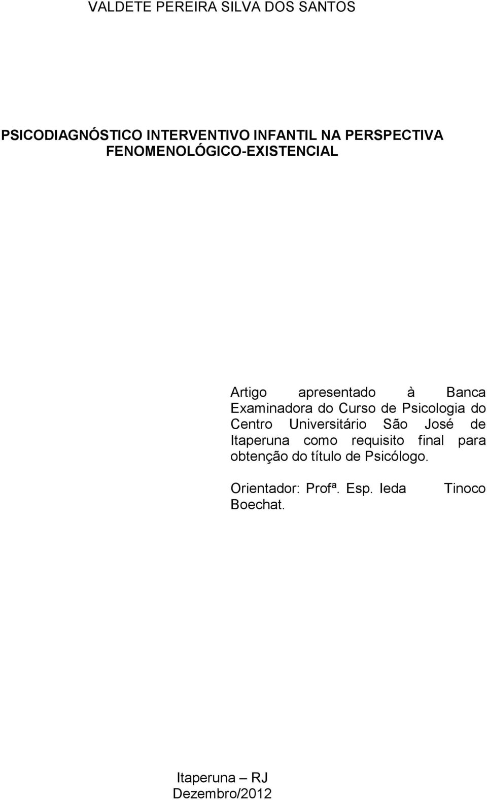 do Centro Universitário São José de Itaperuna como requisito final para obtenção do