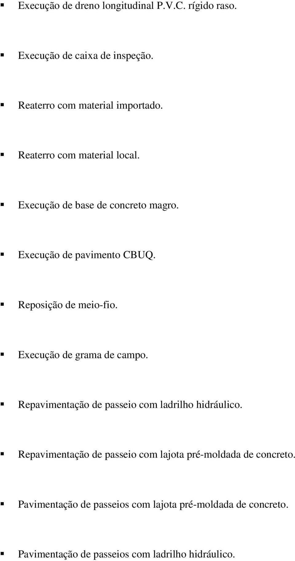 Execução de grama de campo. Repavimentação de passeio com ladrilho hidráulico.