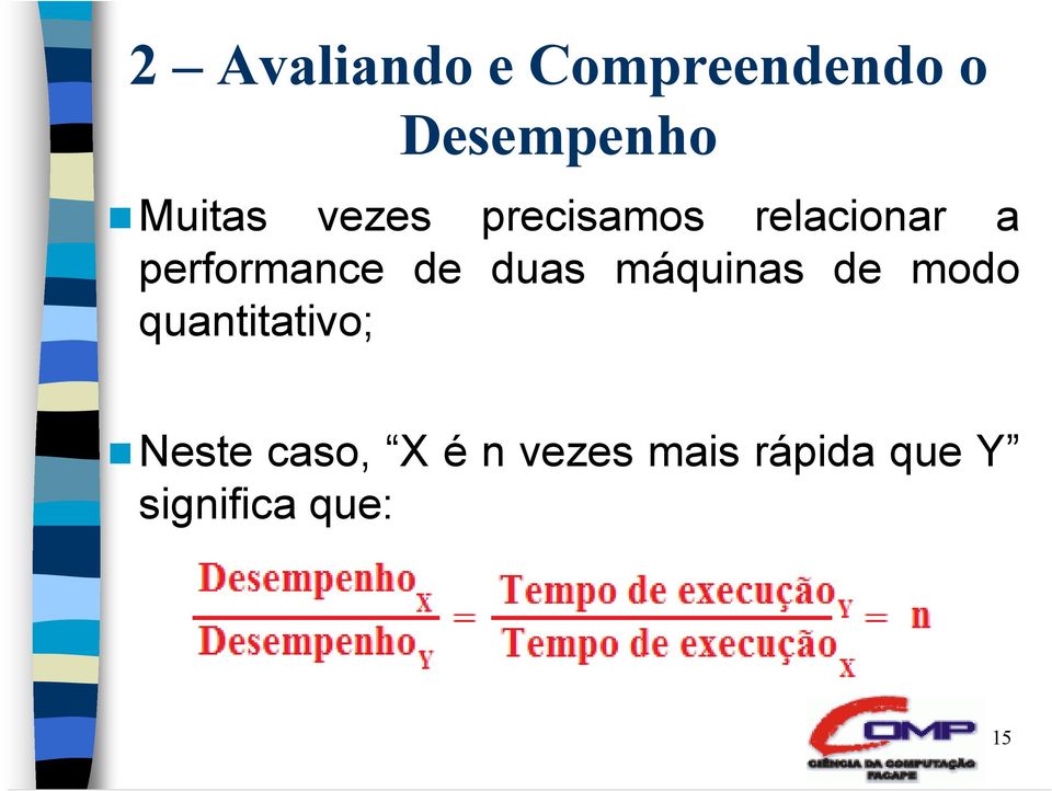 performance de duas máquinas de modo