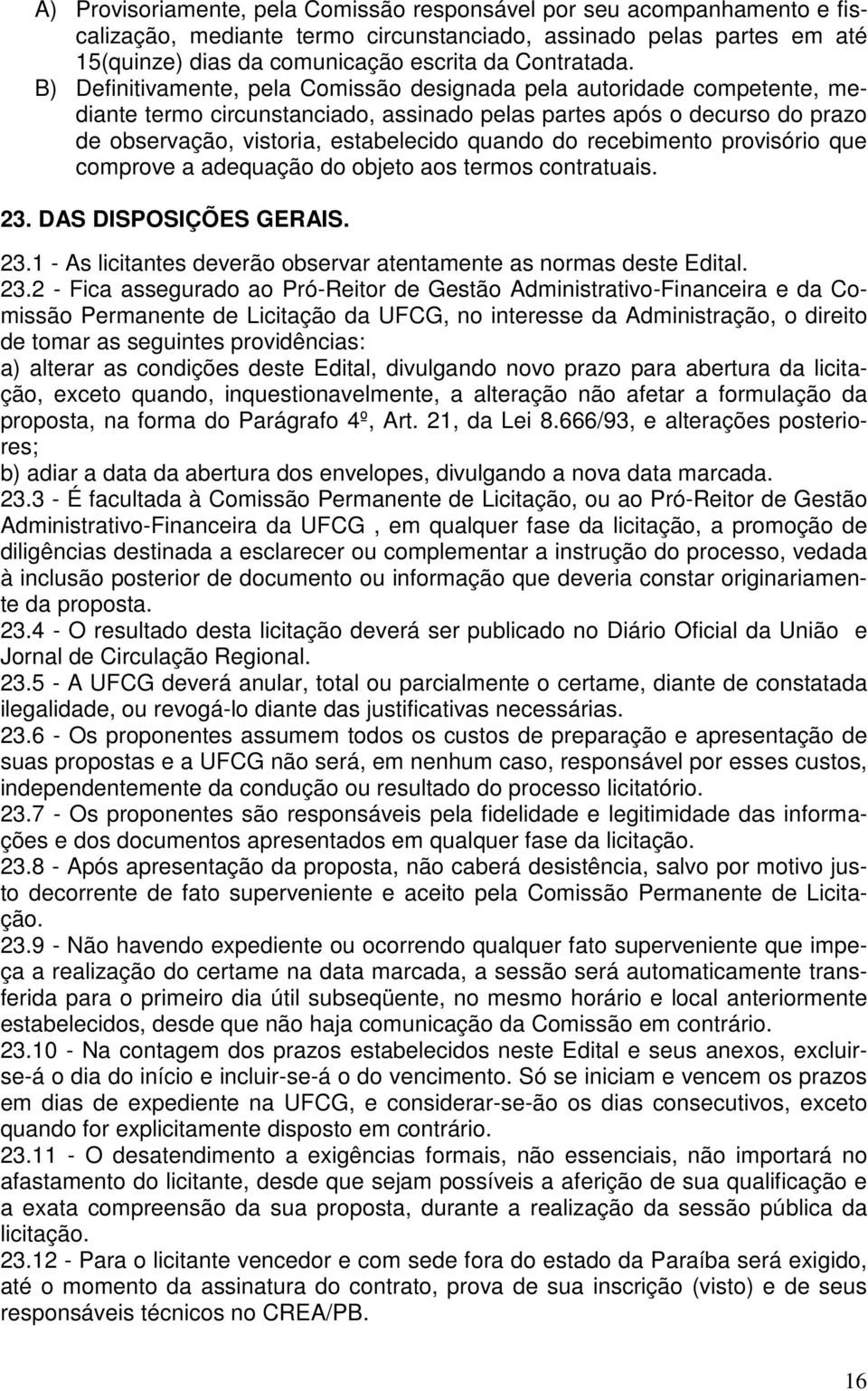 recebimento provisório que comprove a adequação do objeto aos termos contratuais. 23.