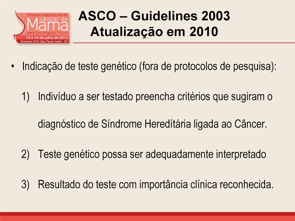 o diagnóstico de Síndrome Heredítária ligada ao Câncer.