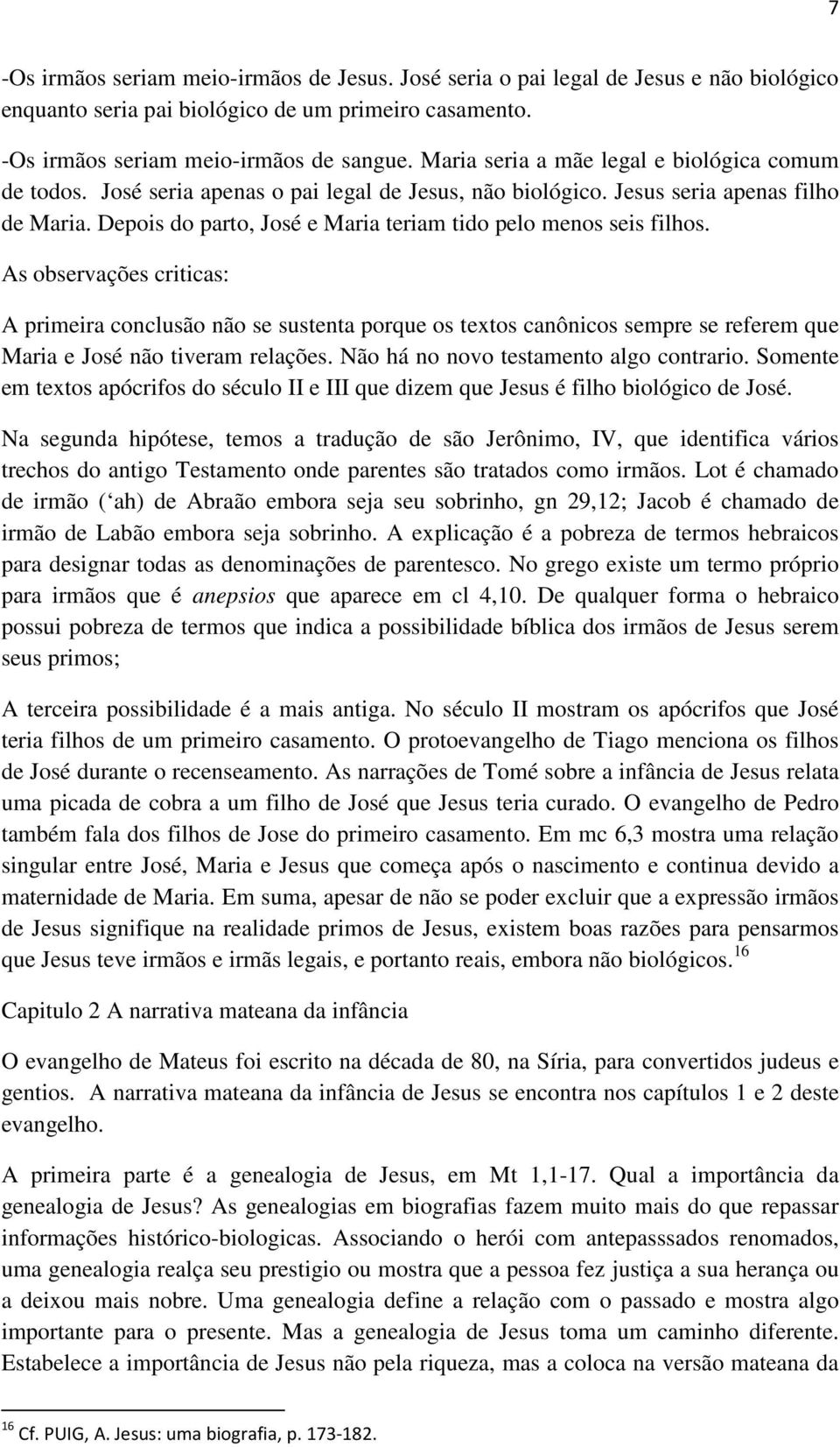 Depois do parto, José e Maria teriam tido pelo menos seis filhos.