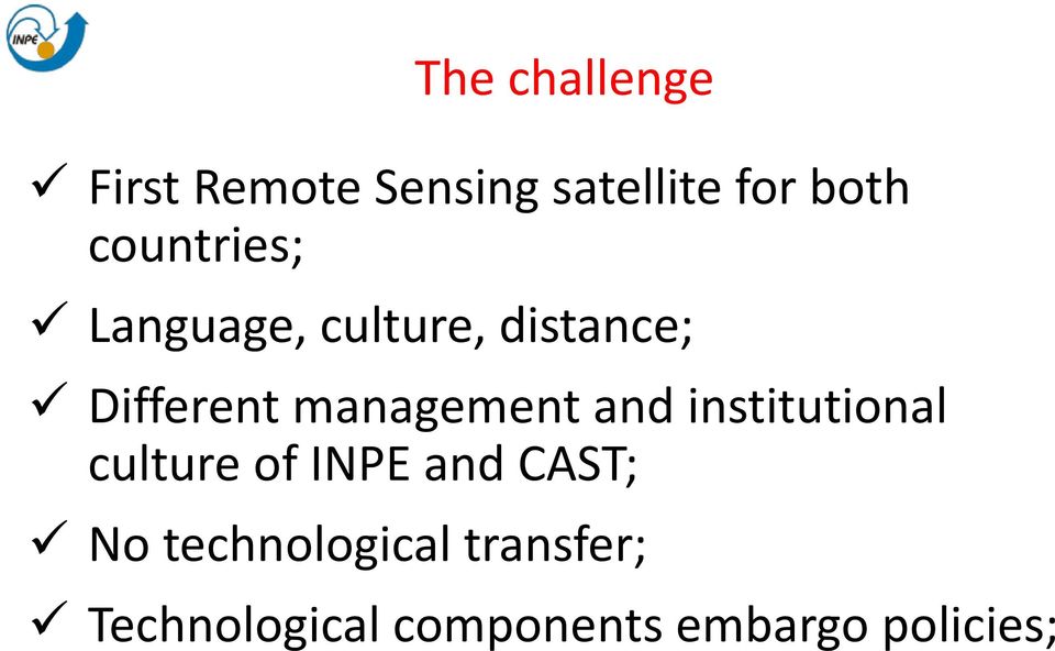 management and institutional culture of INPE and CAST;
