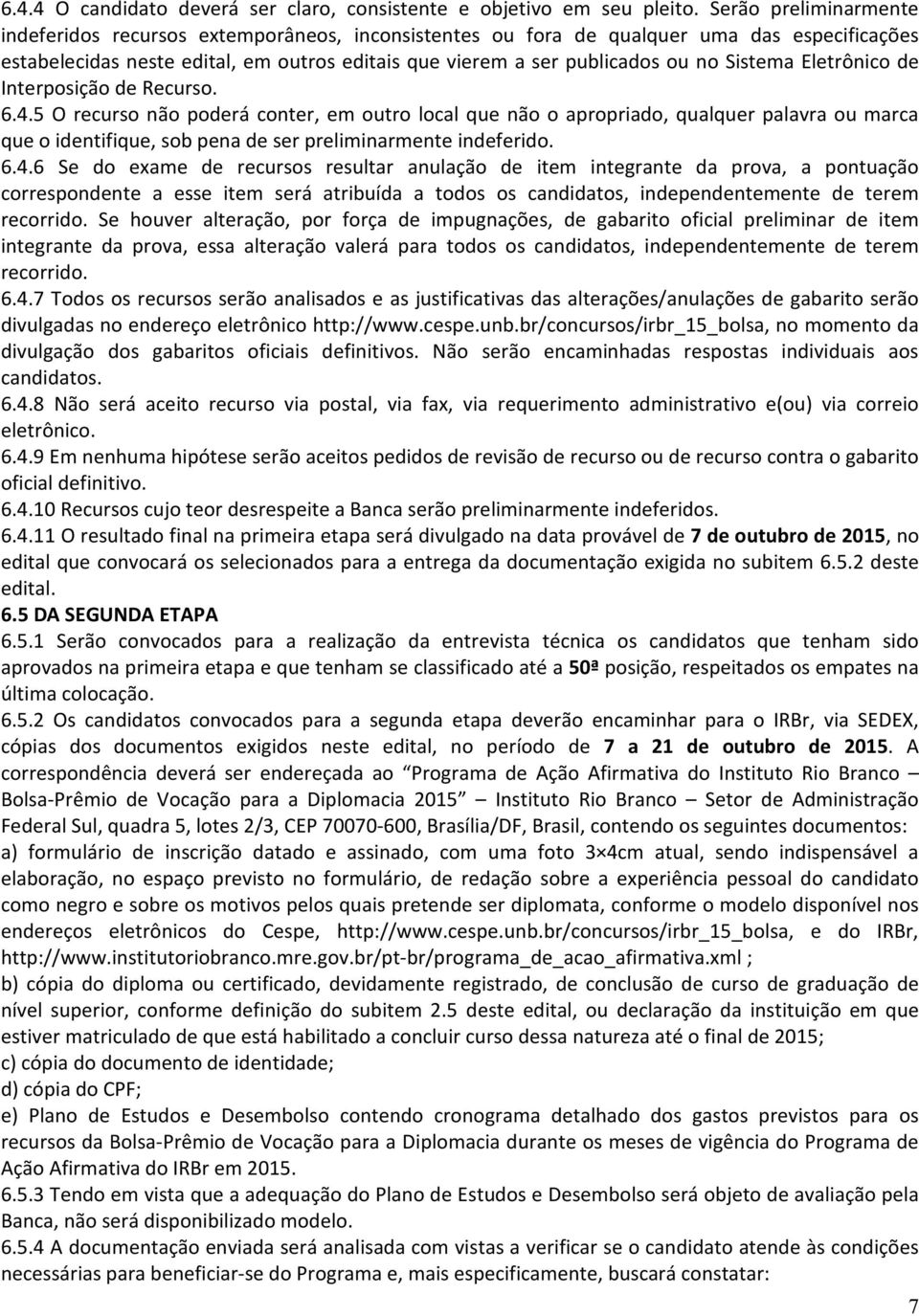 Sistema Eletrônico de Interposição de Recurso. 6.4.