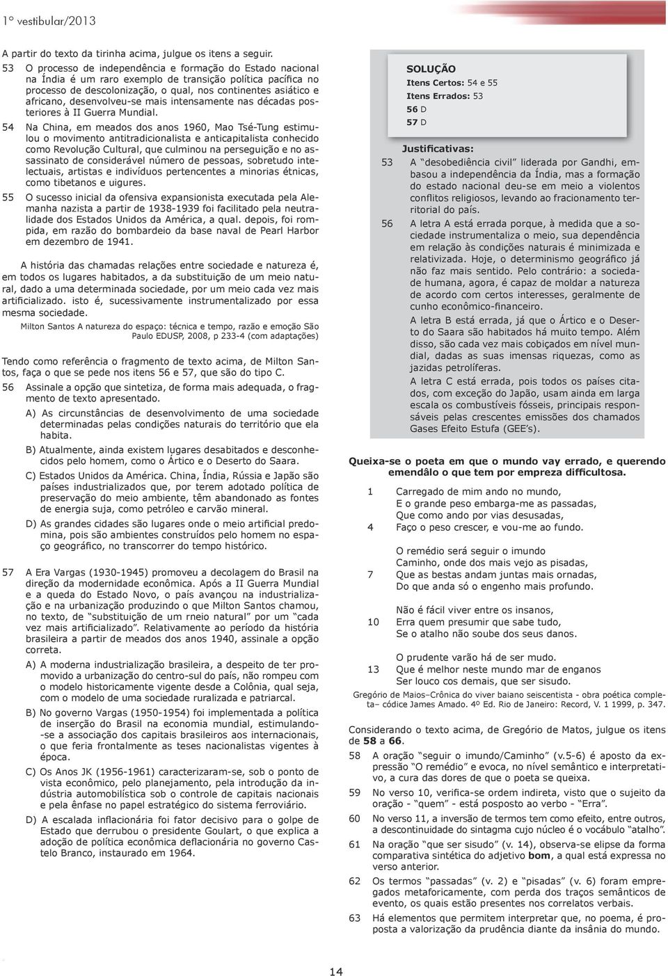 desenvolveu-se mais intensamente nas décadas posteriores à II Guerra Mundial.