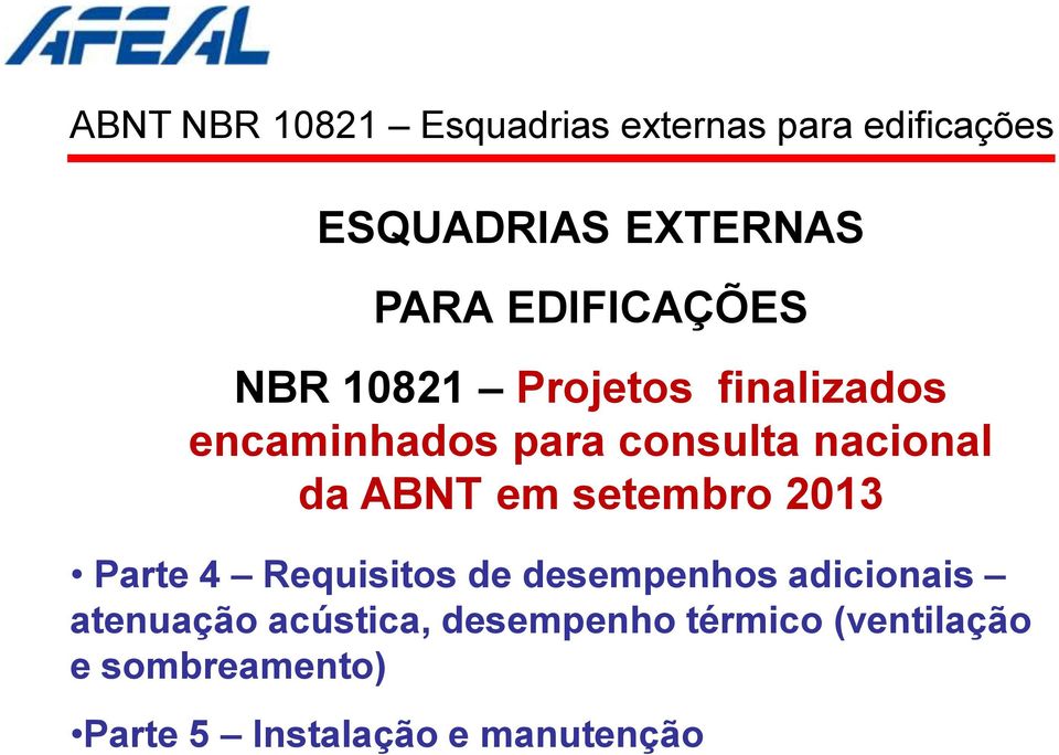 da ABNT em setembro 2013 Parte 4 Requisitos de desempenhos adicionais atenuação