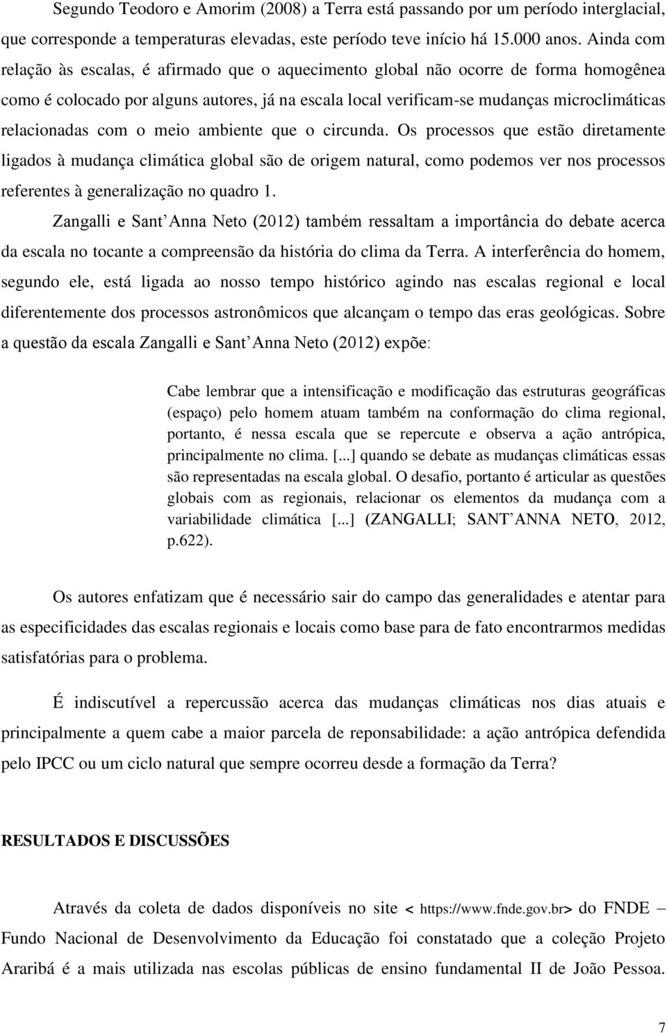 relacionadas com o meio ambiente que o circunda.