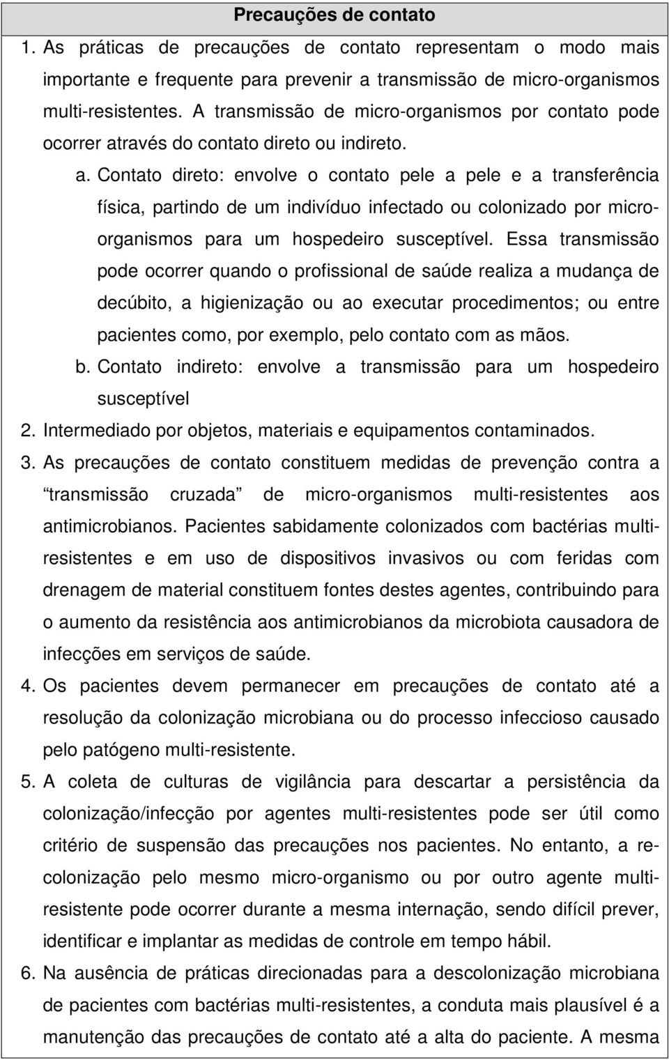 ravés do contato direto ou indireto. a.