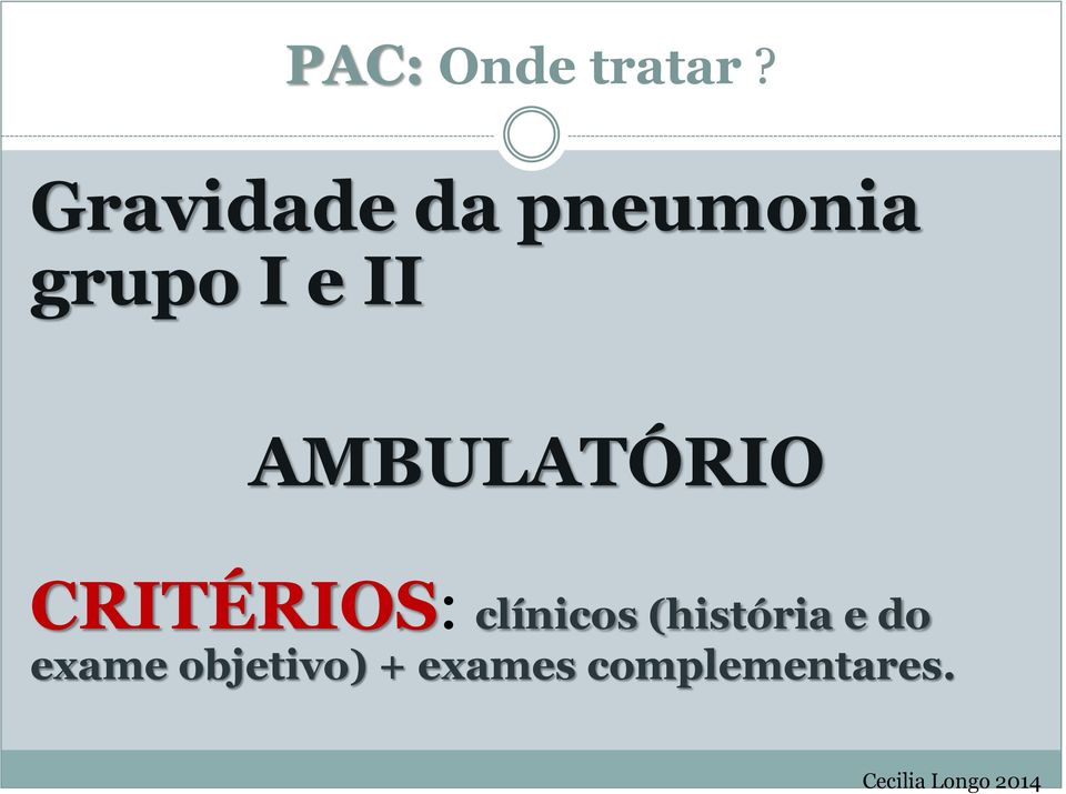 AMBULATÓRIO CRITÉRIOS: clínicos