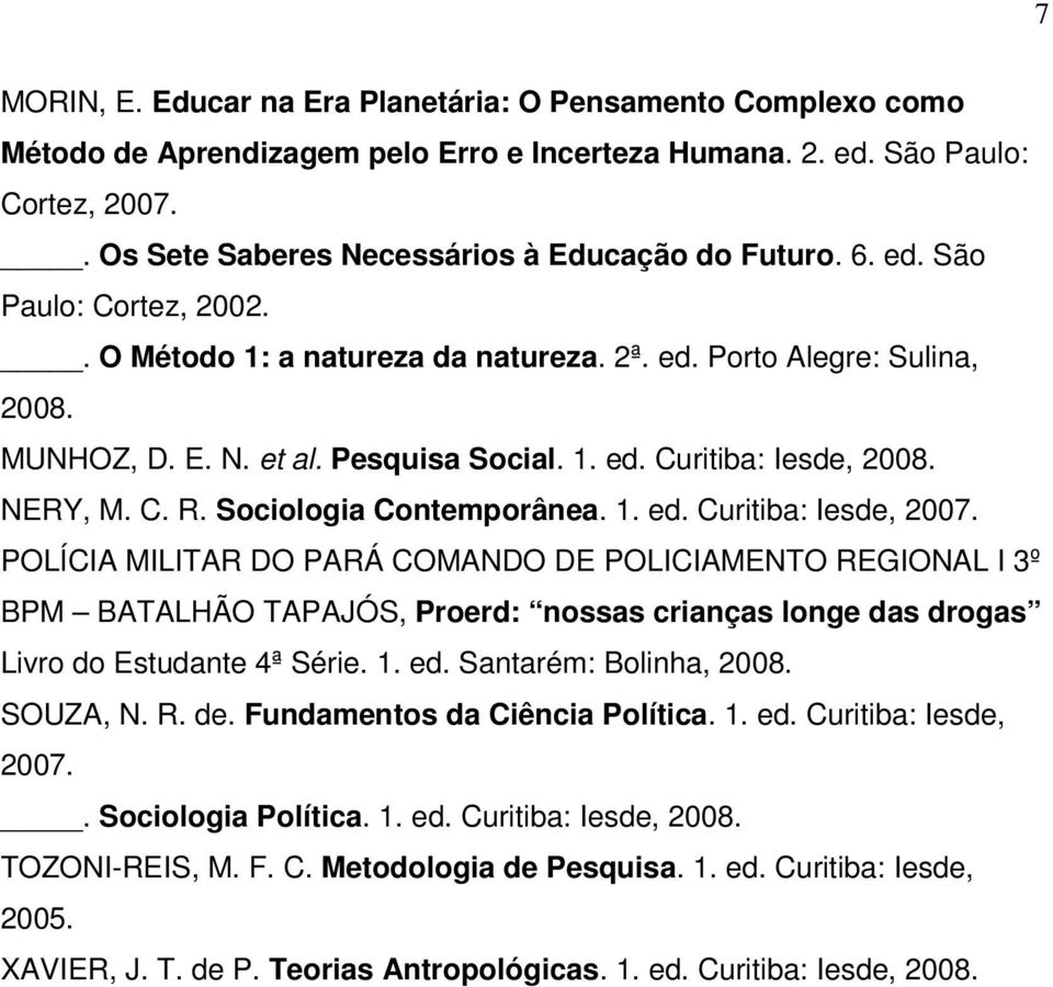 Sociologia Contemporânea. 1. ed. Curitiba: Iesde, 2007.