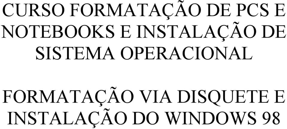 SISTEMA OPERACIONAL FORMATAÇÃO