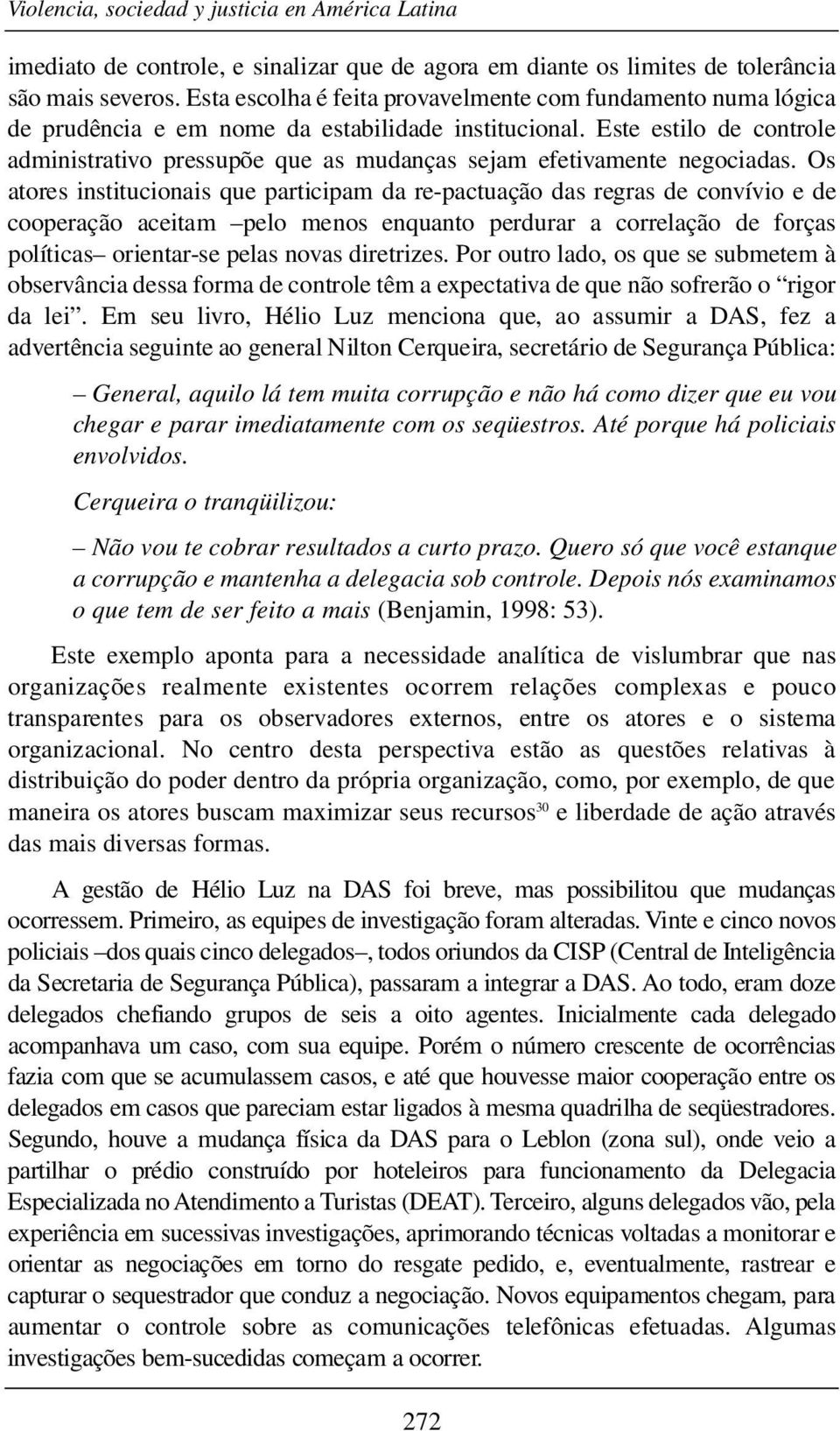 Este estilo de controle a d m i n i s t r a t ivo pressupõe que as mudanças sejam efetivamente negociadas.