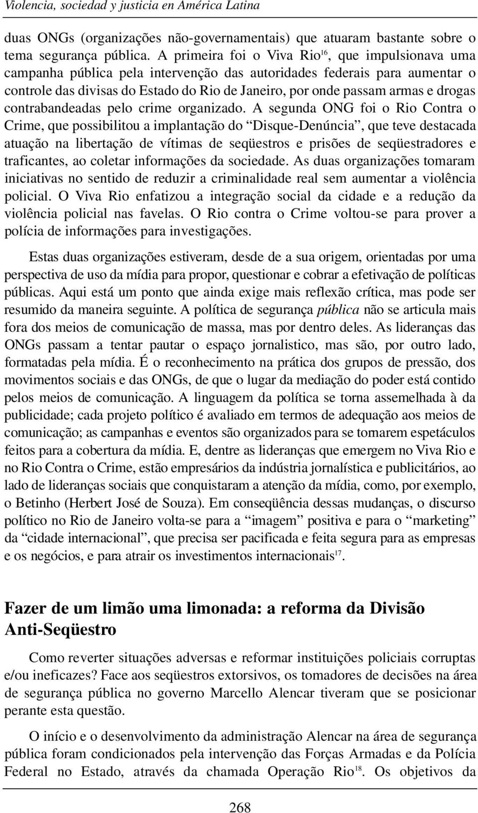 drogas contrabandeadas pelo crime organizado.