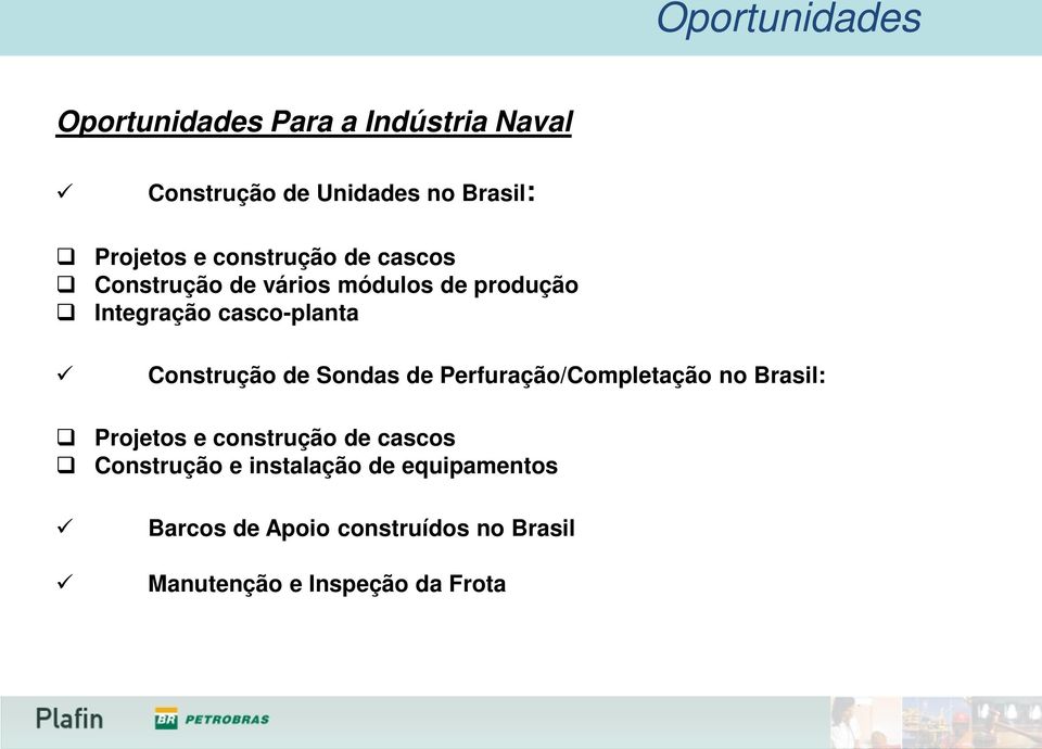 Construção de Sondas de Perfuração/Completação no Brasil: Projetos e construção de cascos