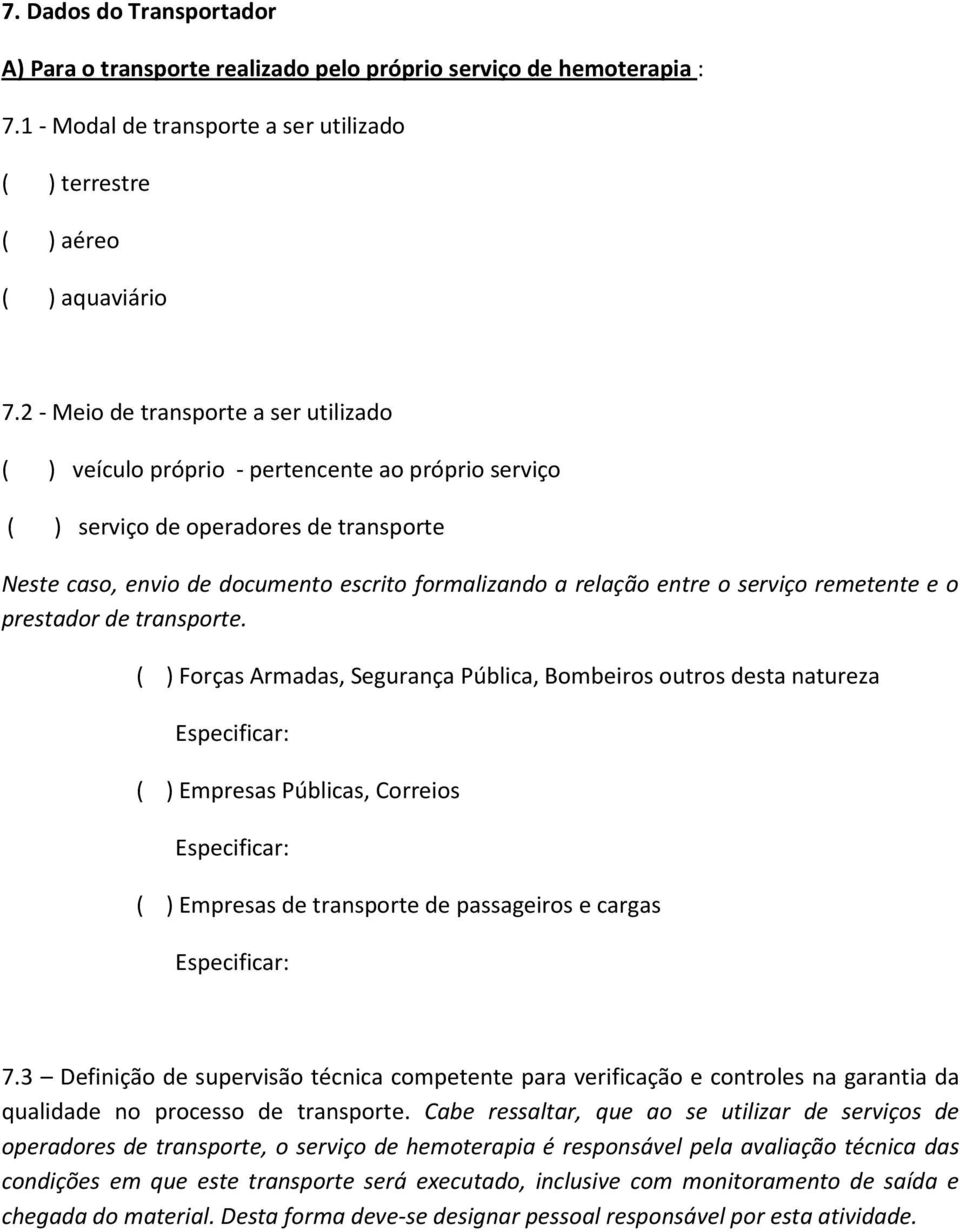 o serviço remetente e o prestador de transporte.