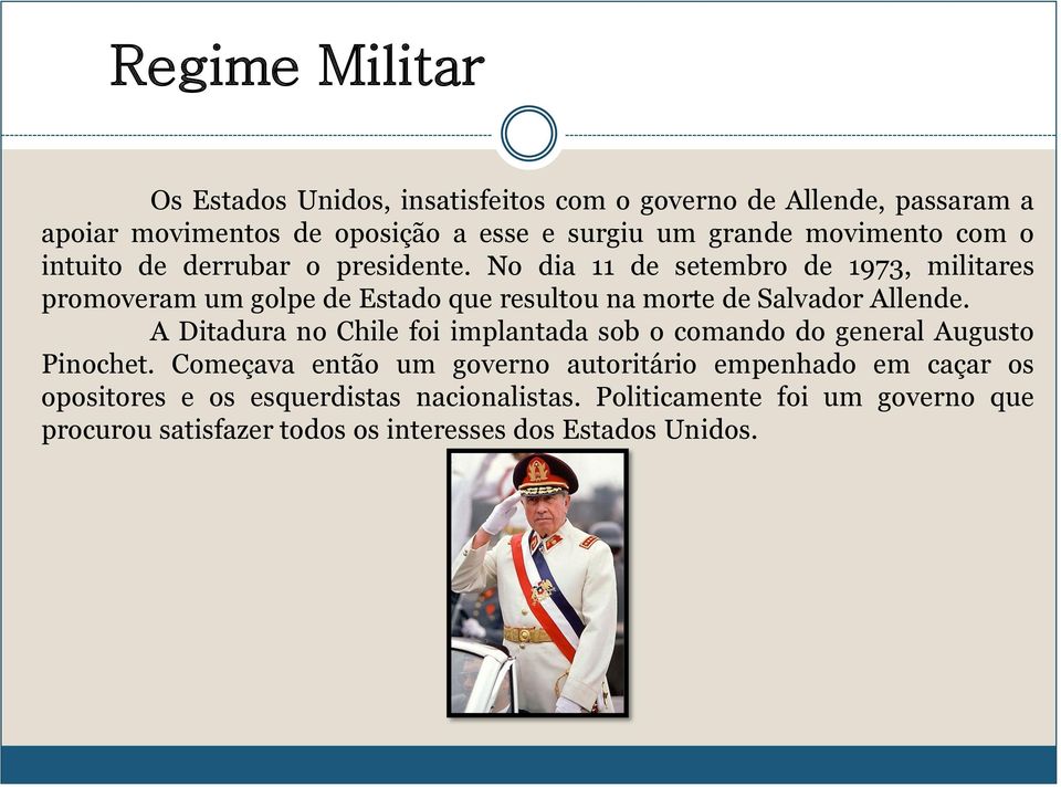 No dia 11 de setembro de 1973, militares promoveram um golpe de Estado que resultou na morte de Salvador Allende.