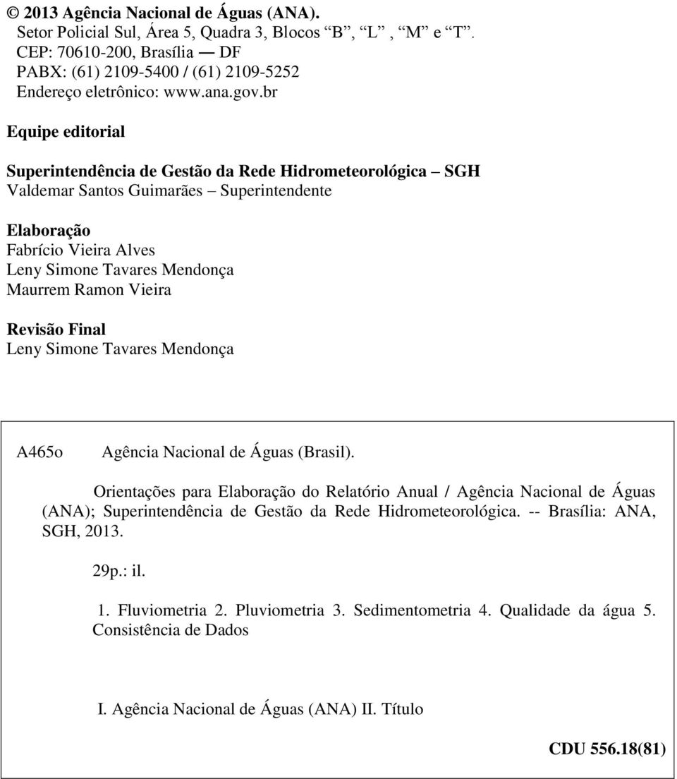 Vieira Revisão Final Leny Simone Tavares Mendonça A465o Agência Nacional de Águas (Brasil).