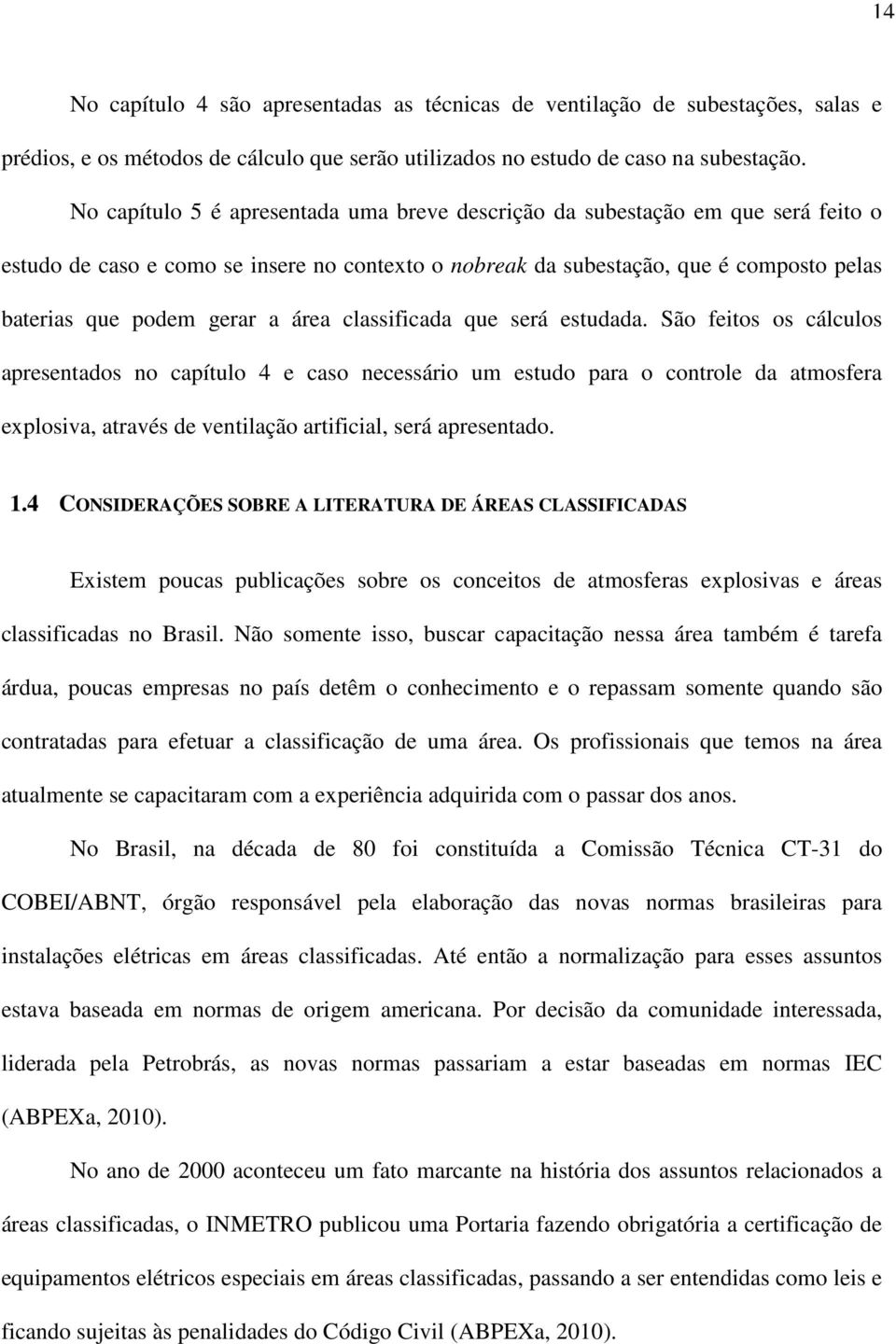 área classificada que será estudada.