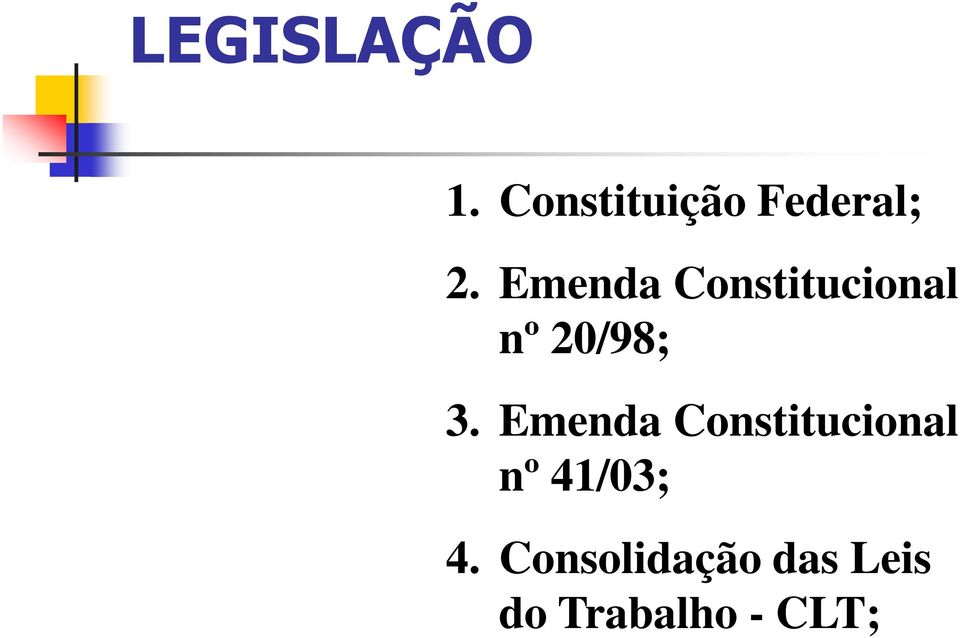 Emenda Constitucional nº 41/03; 4.