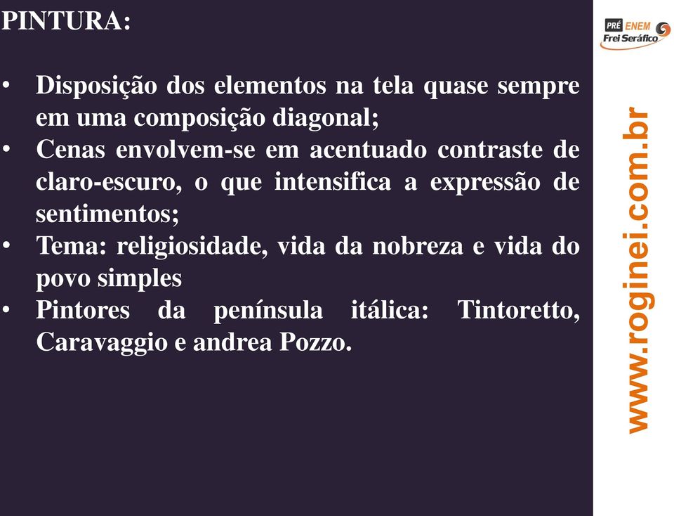 intensifica a expressão de sentimentos; Tema: religiosidade, vida da nobreza e