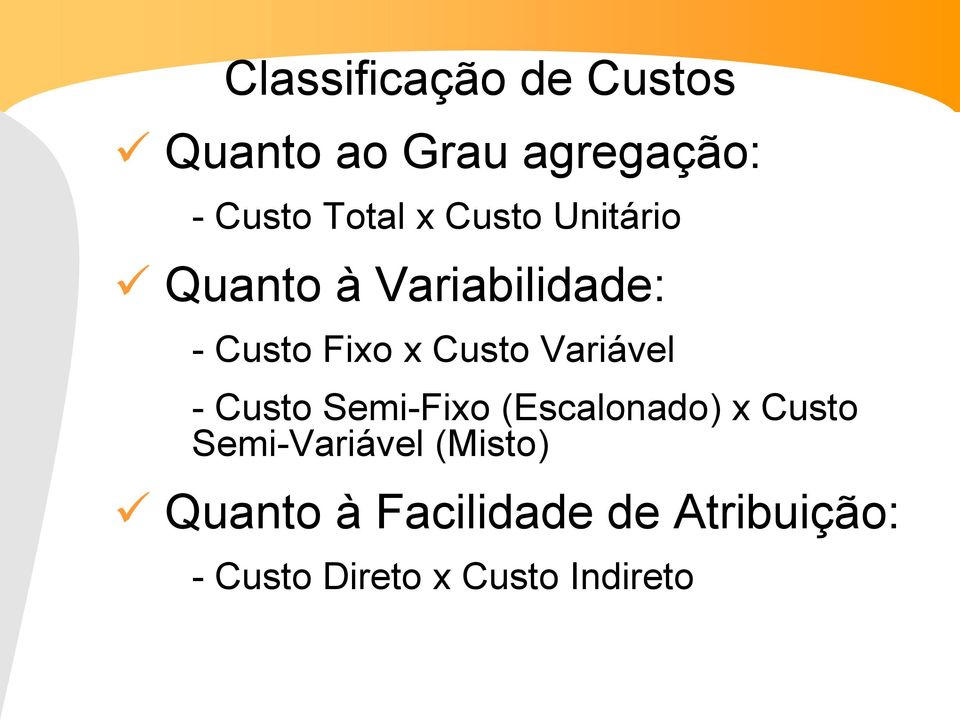 Variável - Custo Semi-Fixo (Escalonado) x Custo Semi-Variável