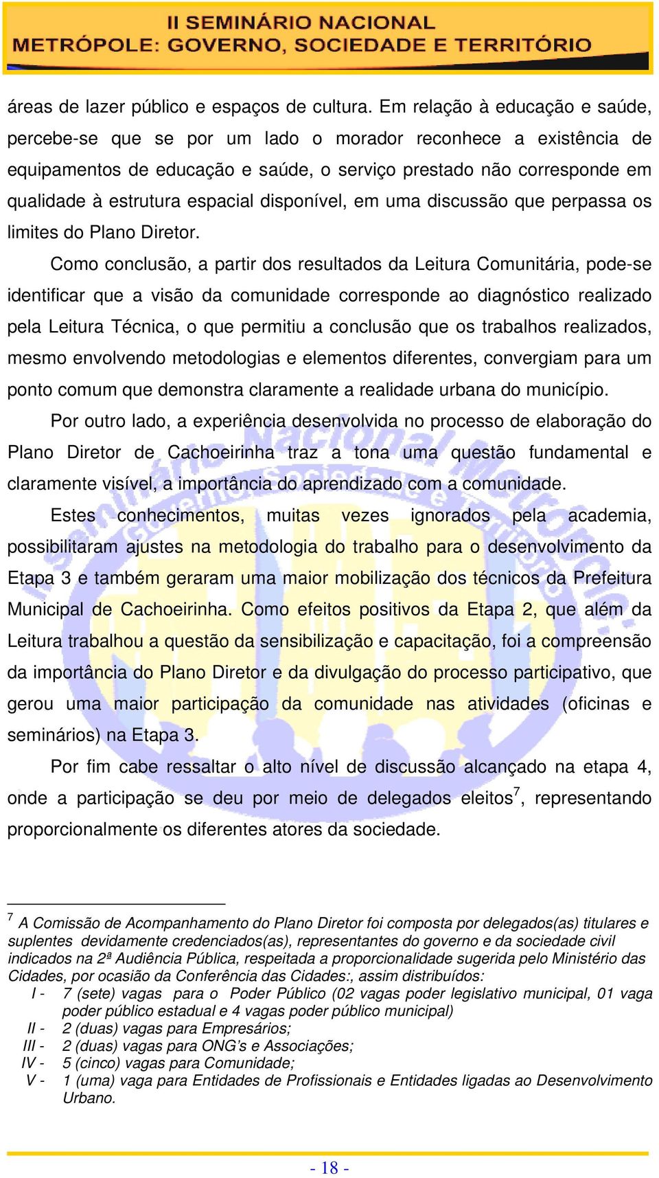 disponível, em uma discussão que perpassa os limites do Plano Diretor.