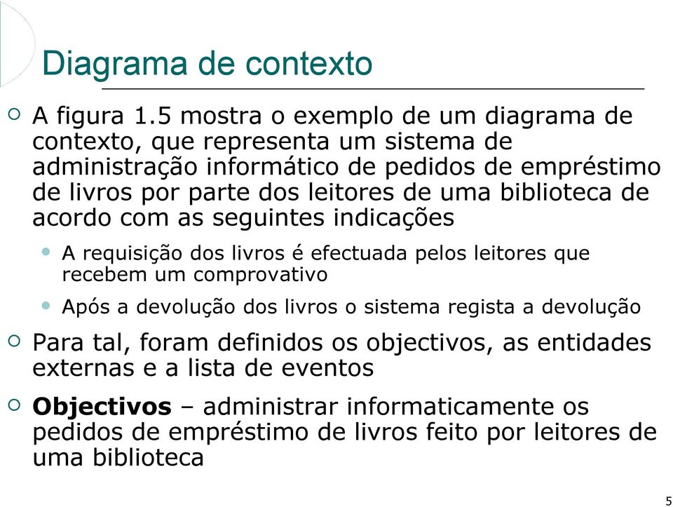 parte dos leitores de uma biblioteca de acordo com as seguintes indicações A requisição dos livros é efectuada pelos leitores que recebem um