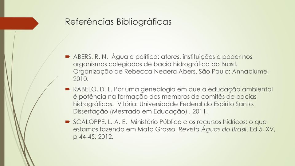 Por uma genealogia em que a educação ambiental é potência na formação dos membros de comitês de bacias hidrográficas.