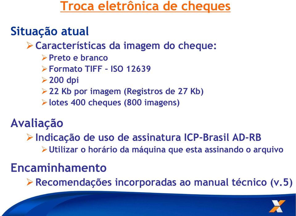 imagens) Avaliação Indicação de uso de assinatura ICP-Brasil AD-RB Utilizar o horário da