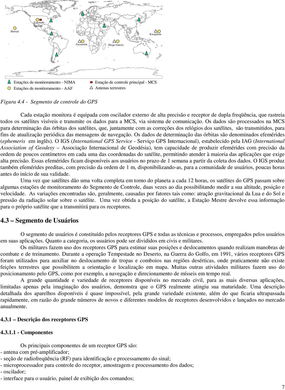 para a MCS, via sistema de comunicação.