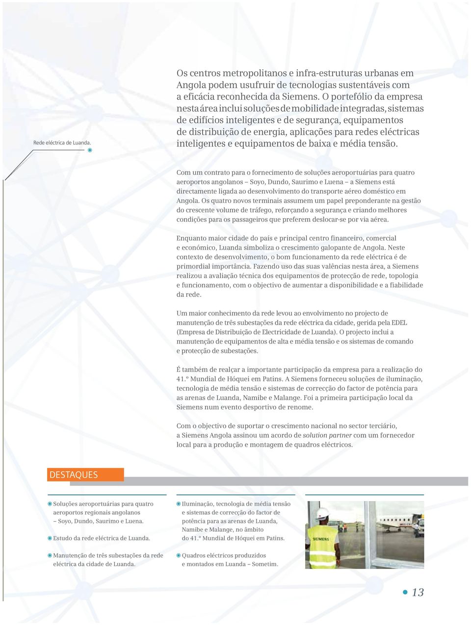 eléctricas inteligentes e equipamentos de baixa e média tensão.