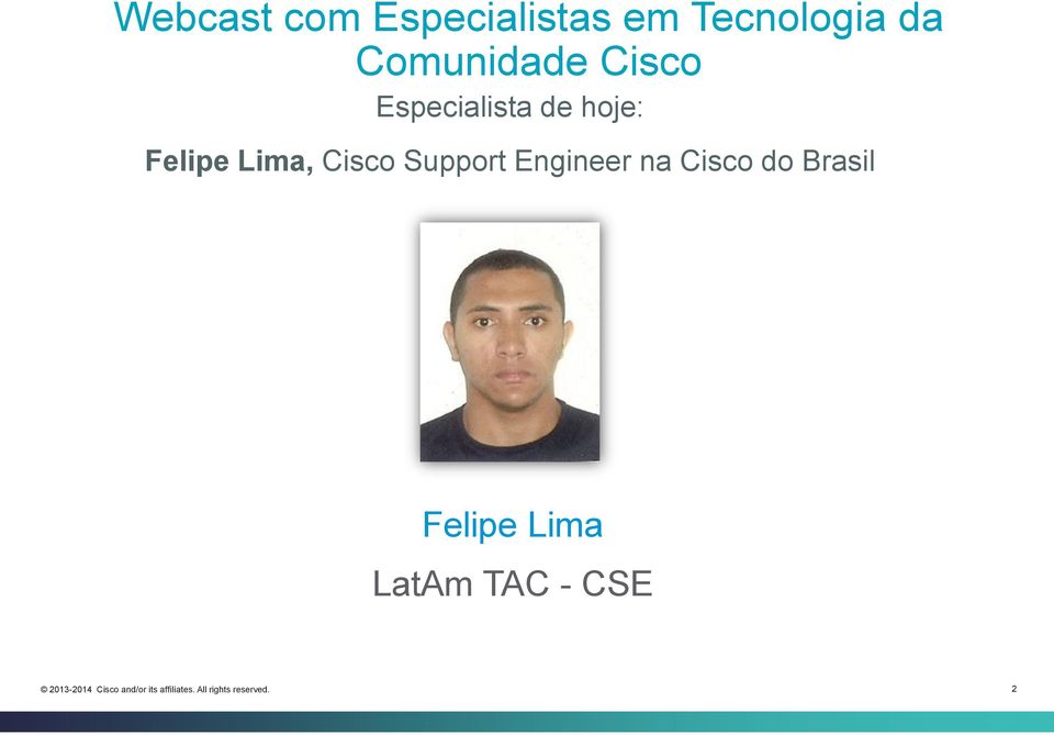 Felipe Lima, Cisco Support Engineer na