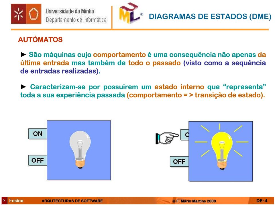 sequência de entradas realizadas).