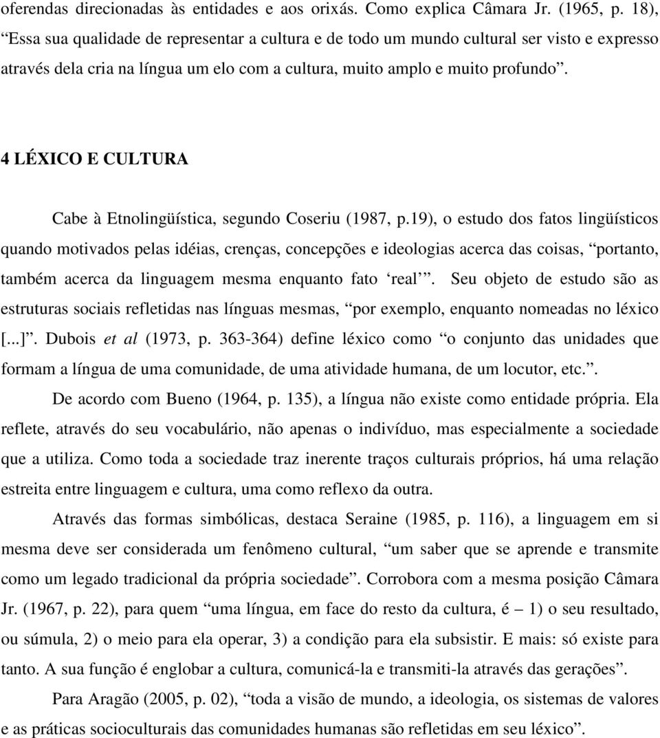 4 LÉXICO E CULTURA Cabe à Etnolingüística, segundo Coseriu (1987, p.