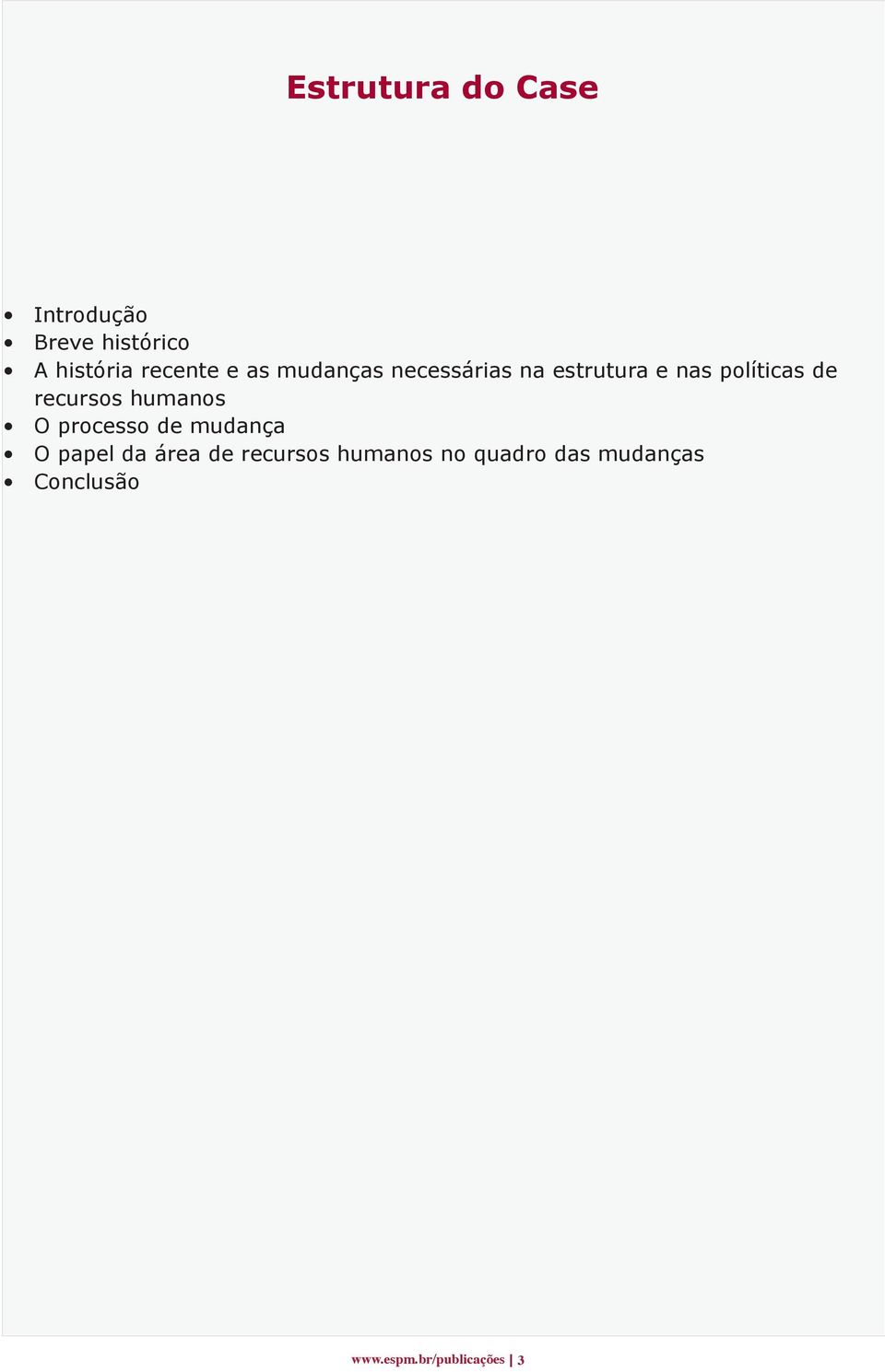 políticas de recursos humanos O processo de mudança O