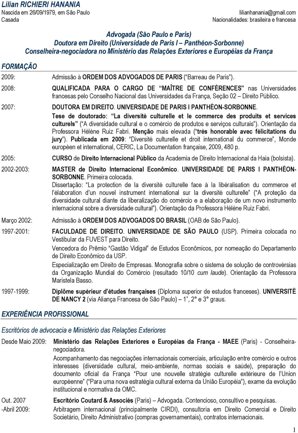 Exteriores e Européias da França 2009: Admissão à ORDEM DOS ADVOGADOS DE PARIS ( Barreau de Paris ).