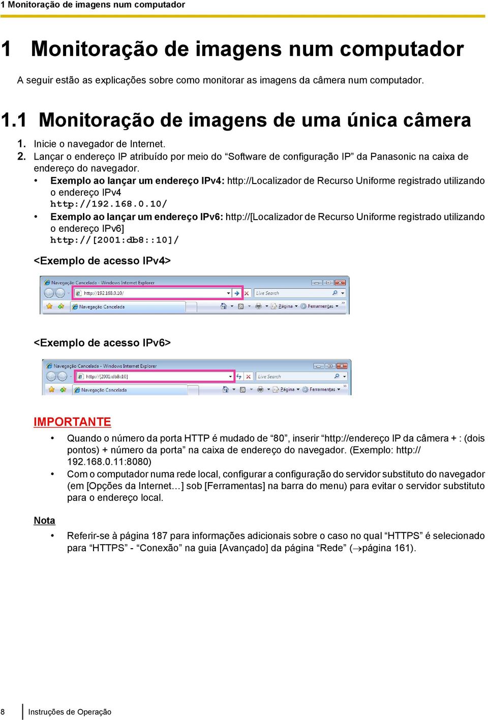 Exemplo ao lançar um endereço IPv4: http://localizador de Recurso Uniforme registrado utilizando o endereço IPv4 http://192.168.0.