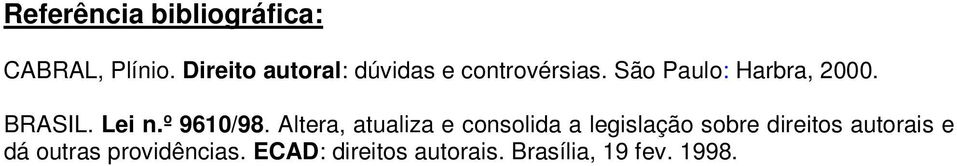 BRASIL. Lei n.º 9610/98.