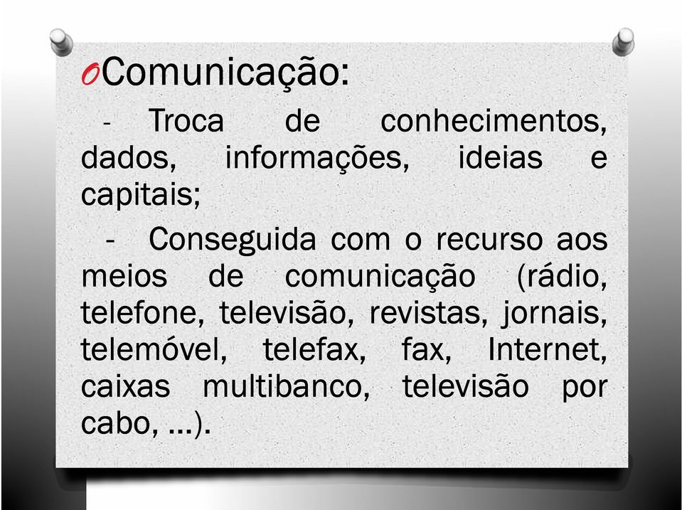 meios de comunicação (rádio, telefone, televisão, revistas,