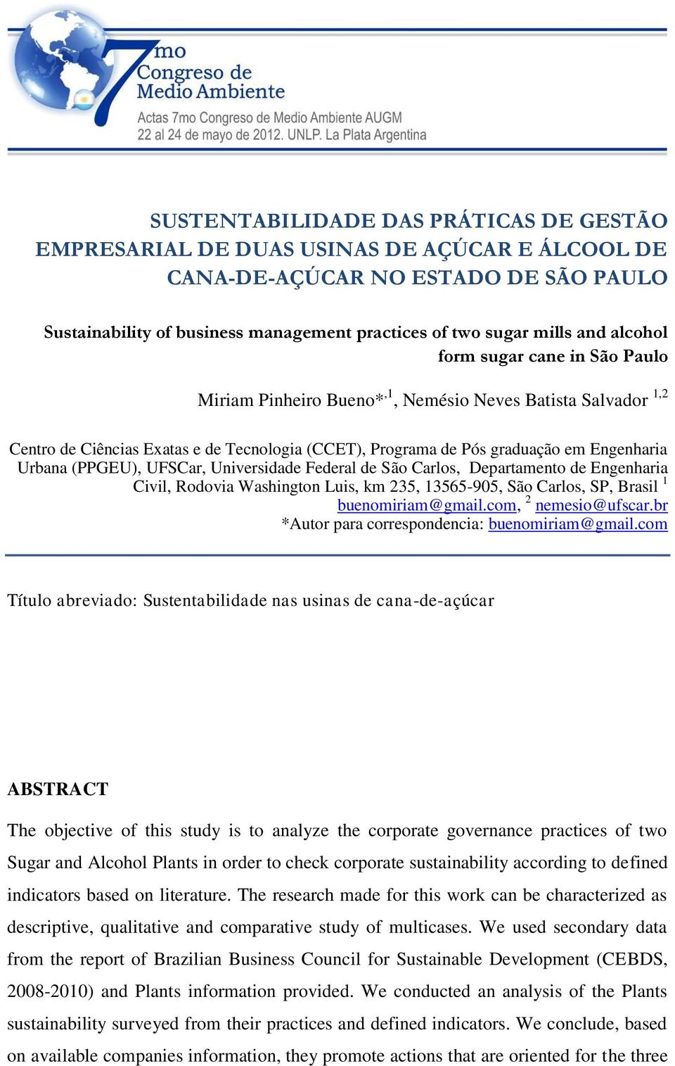 (PPGEU), UFSCar, Universidade Federal de São Carlos, Departamento de Engenharia Civil, Rodovia Washington Luis, km 235, 13565-905, São Carlos, SP, Brasil 1 buenomiriam@gmail.com, 2 nemesio@ufscar.