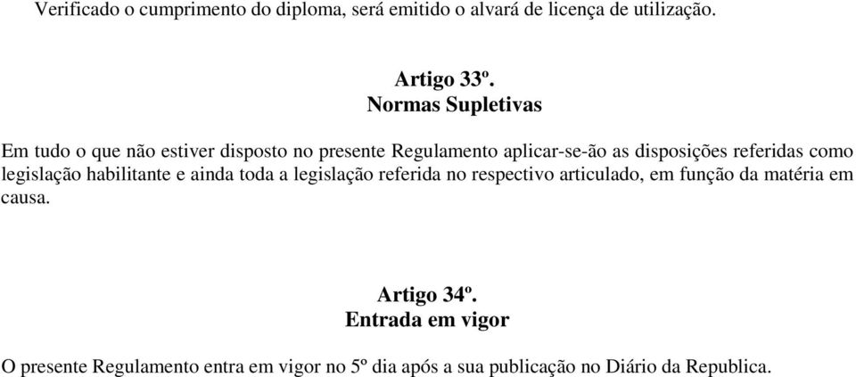 referidas como legislação habilitante e ainda toda a legislação referida no respectivo articulado, em função da