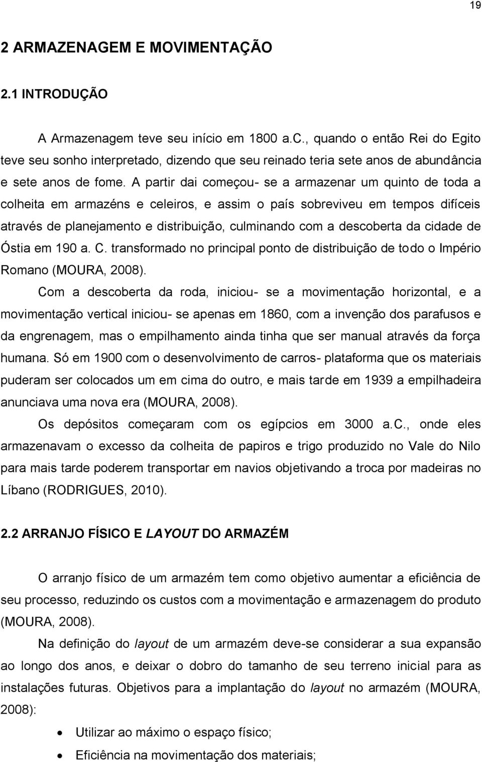 A partir dai começou- se a armazenar um quinto de toda a colheita em armazéns e celeiros, e assim o país sobreviveu em tempos difíceis através de planejamento e distribuição, culminando com a