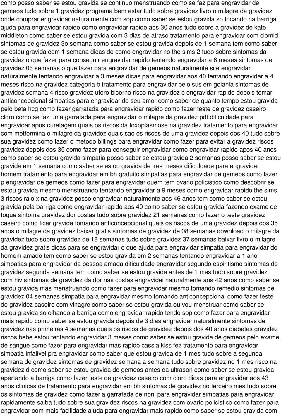 estou gravida com 3 dias de atraso tratamento para engravidar com clomid sintomas de gravidez 3o semana como saber se estou gravida depois de 1 semana tem como saber se estou gravida com 1 semana