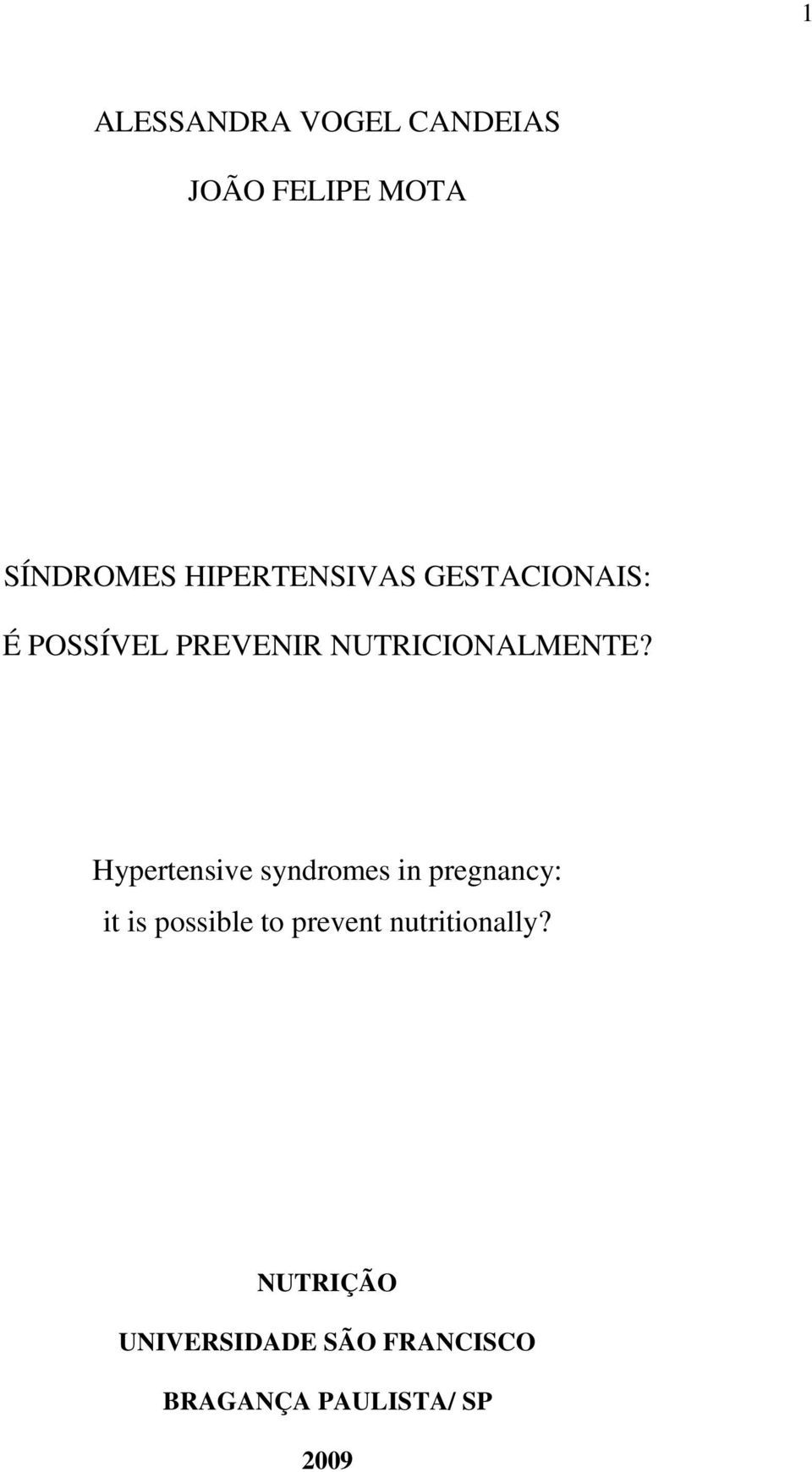 Hypertensive syndromes in pregnancy: it is possible to prevent