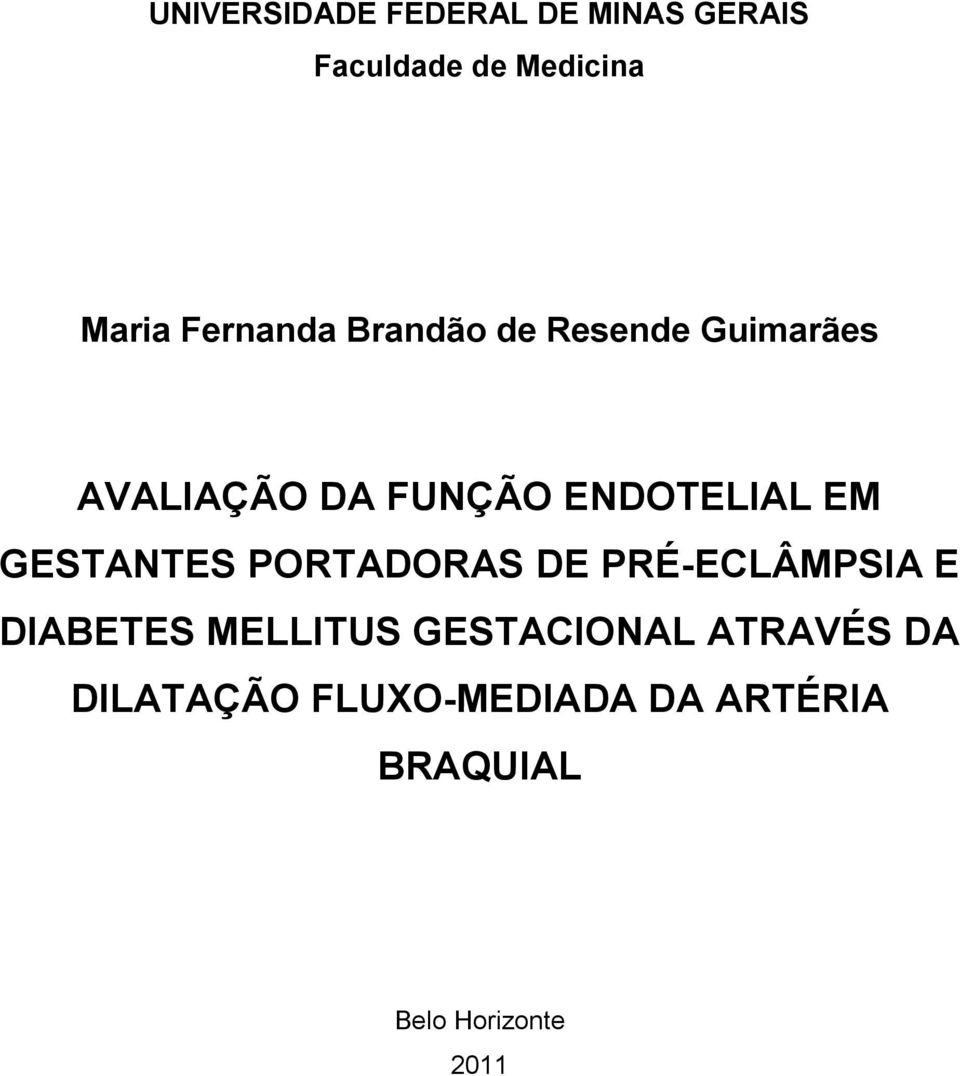 EM GESTANTES PORTADORAS DE PRÉ-ECLÂMPSIA E DIABETES MELLITUS