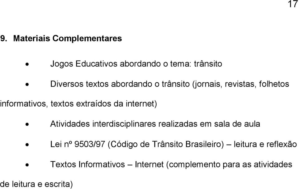 Atividades interdisciplinares realizadas em sala de aula Lei nº 9503/97 (Código de Trânsito