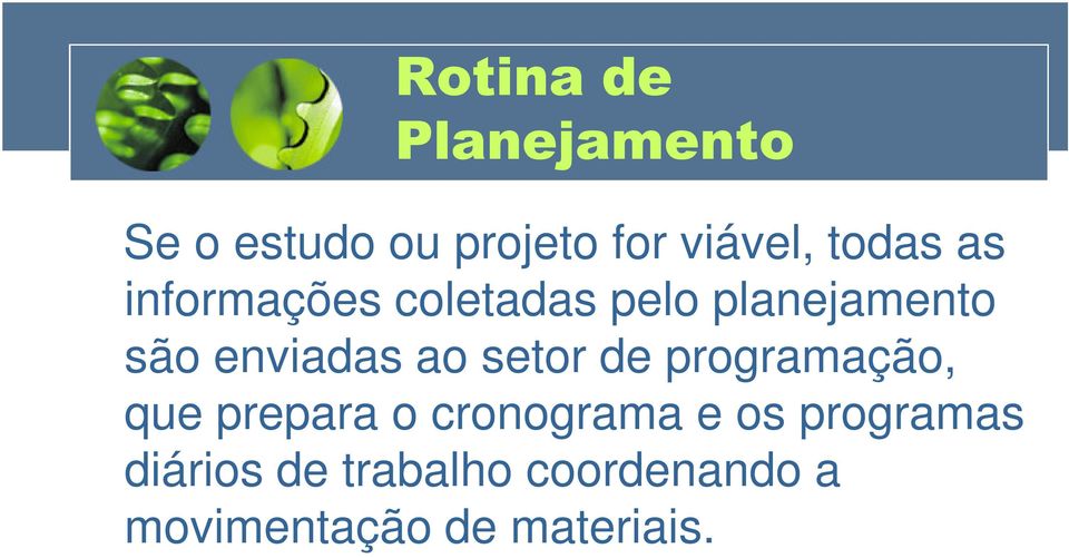 ao setor de programação, que prepara o cronograma e os