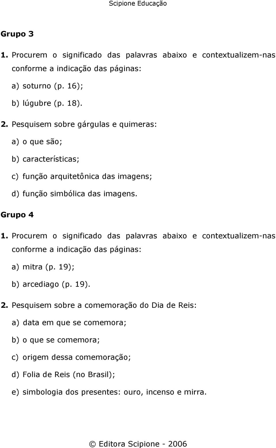 função simbólica das imagens. Grupo 4 a) mitra (p. 19); b) arcediago (p. 19). 2.