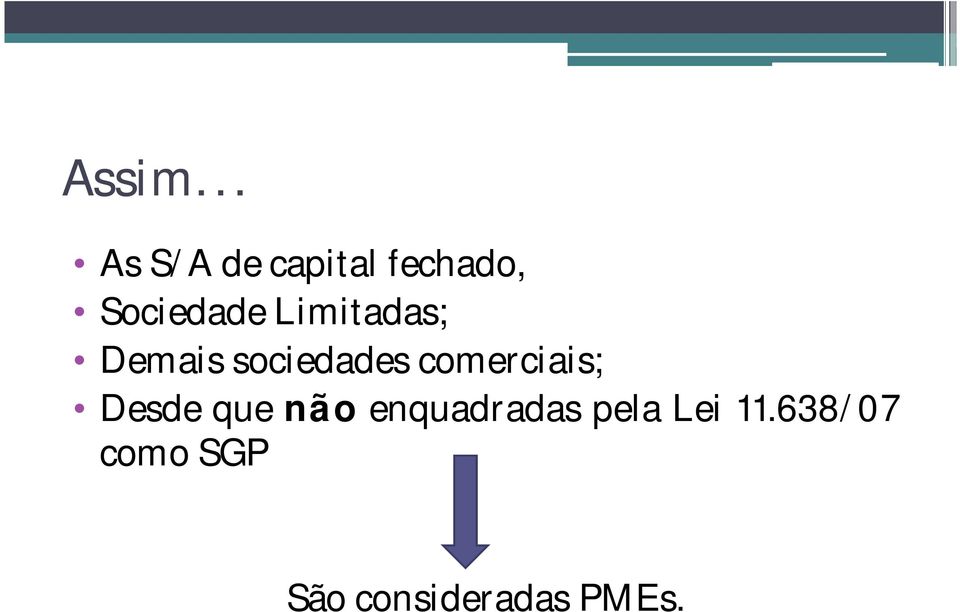 Limitadas; Demais sociedades comerciais;